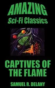 «Captives of the Flame» by Samuel R. Delany