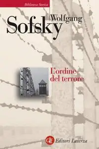 Wolfgang Sofsky - L'ordine del terrore. Il campo di concentramento