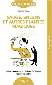 Aurélie Aimé, "Sauge, encens et autres plantes magiques"