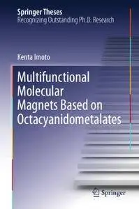 Multifunctional Molecular Magnets Based on Octacyanidometalates