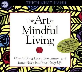 Thich Nhat Hanh - The Art of Mindful Living