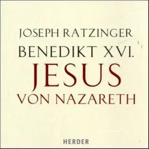 Joseph Ratzinger - Jesus von Nazareth