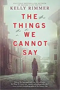 The Things We Cannot Say: A Novel