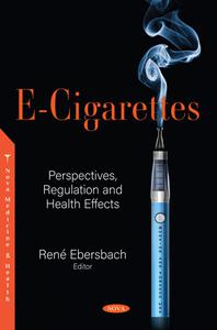 E-Cigarettes: Perspectives, Regulation and Health Effects
