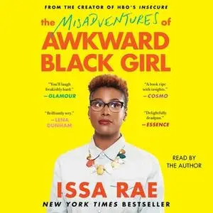 «The Misadventures of Awkward Black Girl» by Issa Rae