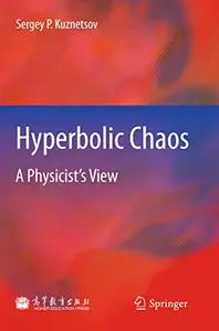 Hyperbolic Chaos: A Physicist’s View