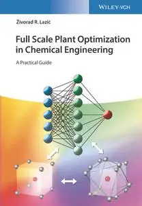 Full Scale Plant Optimization in Chemical Engineering: A Practical Guide