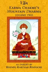 Karma Chakme's Mountain Dharma, Volume 2