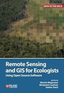 Remote Sensing and GIS for Ecologists: Using Open Source Software (Data in the Wild)