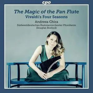 Andreea Chira, South West German Chamber Orchestra, Pforzheim, Douglas Bostock - The Magic of the Pan Flute (2022)