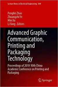 Advanced Graphic Communication, Printing and Packaging Technology: Proceedings of 2019 10th China Academic Conference