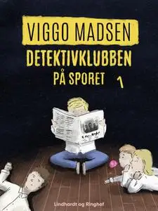 «Detektivklubben på sporet» by Viggo Madsen