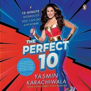 The Perfect 10: 10-Minute Workouts You Can Do Anywhere [Audiobook]