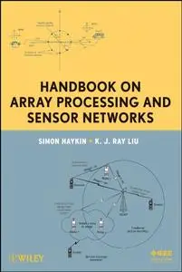 Handbook on Array Processing and Sensor Networks  [Repost]