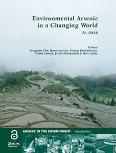 Environmental Arsenic in a Changing World: Proceedings of the 7th International Congress and Exhibition on Arsenic in the Envir