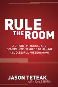 «Rule the Room» by Dale Burg, Jason Teteak