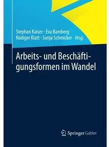 Arbeits- und Beschäftigungsformen im Wandel