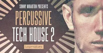 Loopmasters Sonny Wharton Percussive Tech House 2 MULTiFORMAT