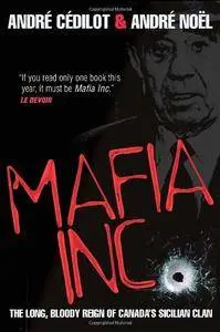 Mafia Inc.: The Long, Bloody Reign of Canada's Sicilian Clan(Repost)