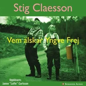 «Vem älskar Yngve Frej» by Stig Claesson