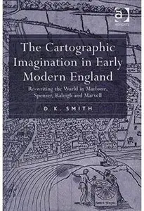 The Cartographic Imagination in Early Modern England