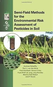 Semi-Field Methods for the Environmental Risk Assessment of Pesticides in Soil