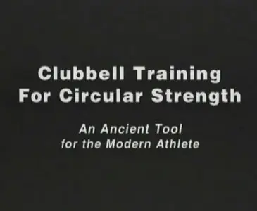 Scott Sonnon: Clubbell Training For Circular Strength