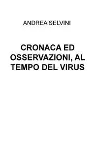 CRONACA ED OSSERVAZIONI, AL TEMPO DEL VIRUS