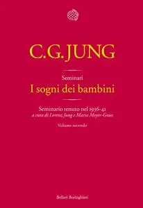 Carl Gustav Jung - I sogni dei bambini. Seminario tenuto ne 1936-41