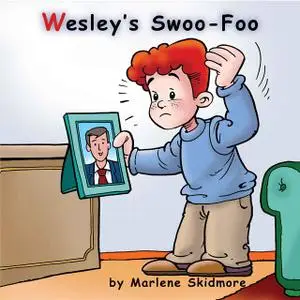 «Wesley's Swoo-Foo» by Marlene Skidmore