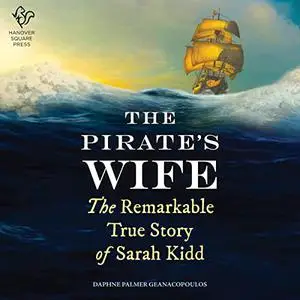 The Pirate's Wife: The Remarkable True Story of Sarah Kidd [Audiobook]