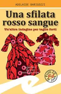 Adelaide Barigozzi - Sfilata rosso sangue. Un'altra indagine per taglie forti