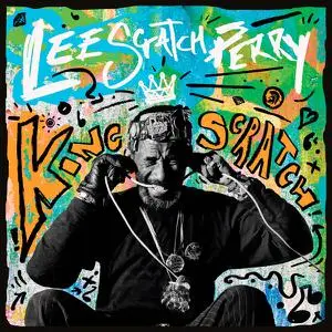 Lee "Scratch" Perry - King Scratch (Musical Masterpieces from the Upsetter Ark-ive) (Deluxe Edition) (2022)