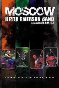 Keith Emerson Band feat. Marc Bonilla - Moscow (2011)