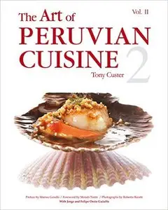 The Art of Peruvian Cuisine Volume 2