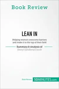 «Book Review: Lean in by Sheryl Sandberg» by 50MINUTES.COM