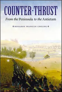 Counter-Thrust: From the Peninsula to the Antietam (Repost)