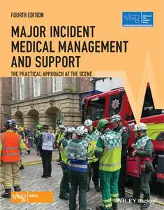 Major Incident Medical Management and Support: The Practical Approach at the Scene (Advanced Life Support Group), 4th Edition