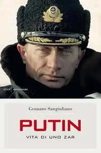 Putin. Vita di uno Zar - Gennaro Sangiuliano