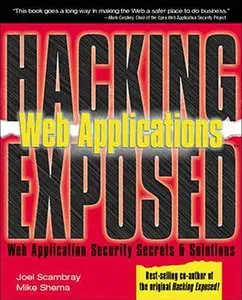 Hacking Exposed: Web Applications by Joel Scambray (Repost)