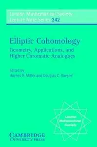 Elliptic Cohomology: Geometry, Applications, and Higher Chromatic Analogues