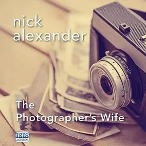 «The Photographer's Wife» by Nick Alexander