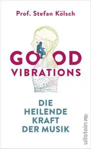 Good Vibrations - Die heilende Kraft der Musik