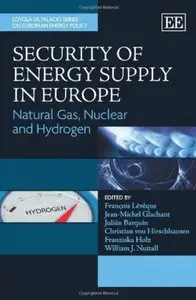 Security of Energy Supply in Europe: Natural Gas, Nuclear and Hydrogen [Repost]