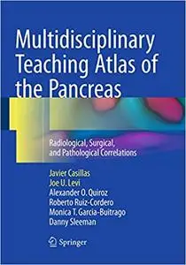 Multidisciplinary Teaching Atlas of the Pancreas: Radiological, Surgical, and Pathological Correlations (Repost)