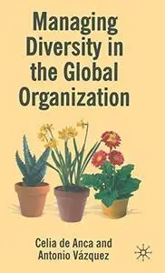Managing Diversity in the Global Organization: Creating New Business Values