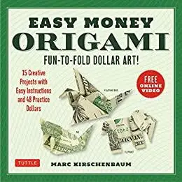 Easy Money Origami Ebook: Fun-to-Fold Dollar Art! (Online Video Demos)