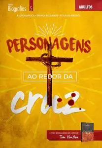 «Personagens ao Redor da Cruz» by Editora Cristã Evangélica