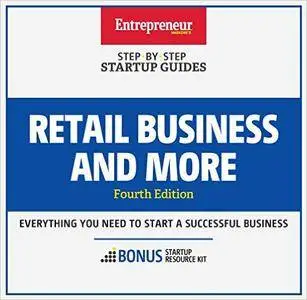 Retail Business and More: Step-by-Step Startup Guide
