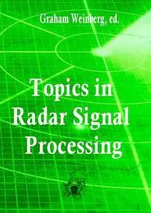 "Topics in Radar Signal Processing" ed. by Graham Weinberg